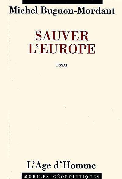 Sauver l'Europe : essai