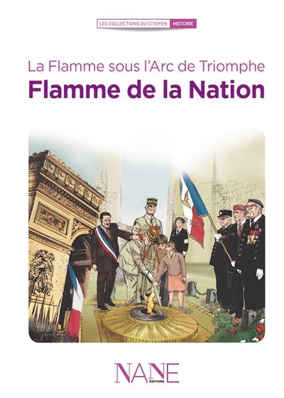 Flamme de la nation : la flamme sous l'arc de triomphe