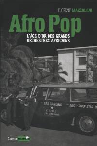 Afro pop : l'âge d'or des grands orchestres africains