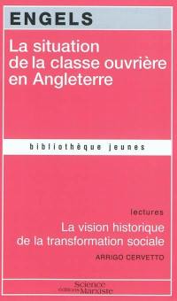 La situation de la classe ouvrière en Angleterre : d'après les observations de l'auteur et des sources authentiques. La vision historique de la transformation sociale