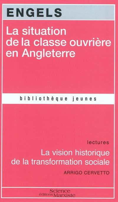 La situation de la classe ouvrière en Angleterre : d'après les observations de l'auteur et des sources authentiques. La vision historique de la transformation sociale