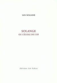 Solange ou L'école de l'os