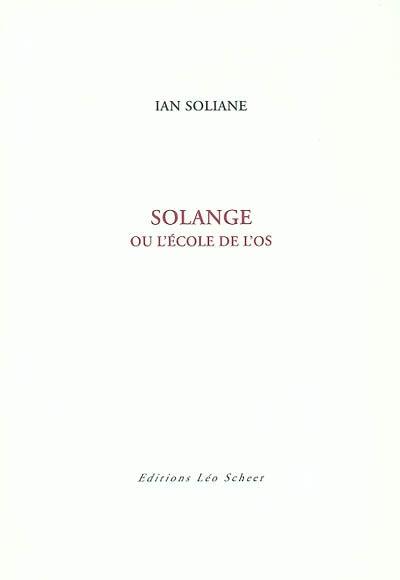 Solange ou L'école de l'os