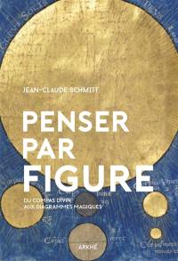 Penser par figure : du compas divin aux diagrammes magiques