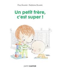 Un petit frère, c'est super !