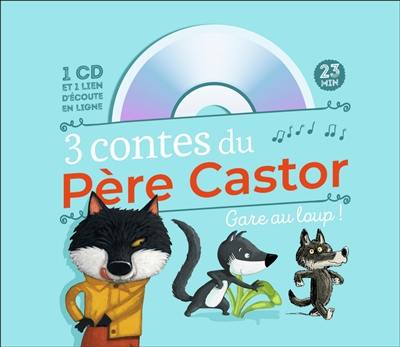 3 contes du Père Castor : gare au loup !