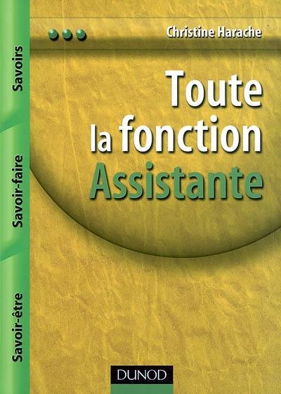 Toute la fonction assistante : savoirs, savoir-faire, savoir-être