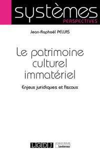 Le patrimoine culturel immatériel : enjeux juridiques et fiscaux