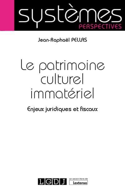 Le patrimoine culturel immatériel : enjeux juridiques et fiscaux