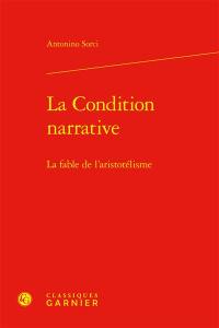 La condition narrative : la fable de l'aristotélisme