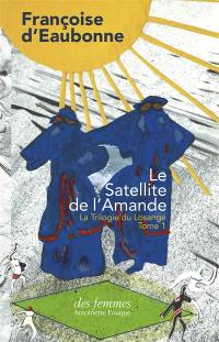 La trilogie du Losange. Vol. 1. Le satellite de l'Amande