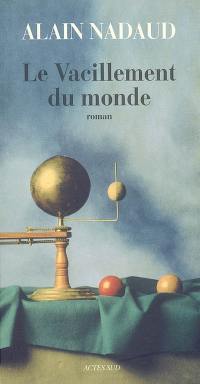 Le vacillement du monde