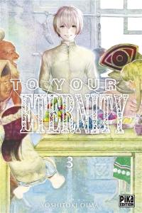 To your eternity. Vol. 3