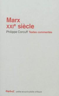 Marx XXIe siècle : textes commentés