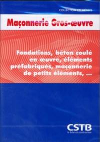 CD maçonnerie gros-oeuvre : fondations, béton coulé en oeuvre, éléments préfabriqués, maçonnerie de petits éléments