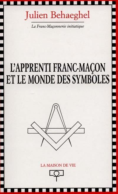 L'apprenti franc-maçon et le monde des symboles