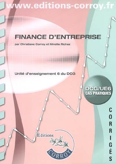 Finance d'entreprise : unité d'enseignement 6 du DCG : corrigés