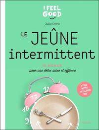 Le jeûne intermittent : 10 menus pour une détox saine et efficace