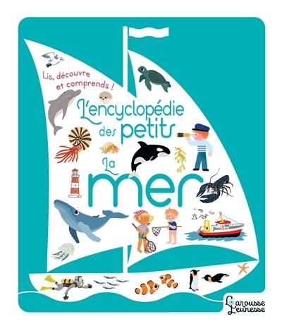 La mer : lis, découvre et comprends !