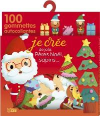 Je crée de jolis Pères Noël, sapins... : 100 gommettes autocollantes