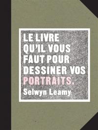 Le livre qu'il vous faut pour dessiner vos portraits