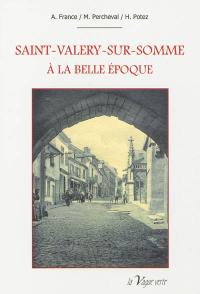 Saint-Valery-sur-Somme à la Belle Epoque