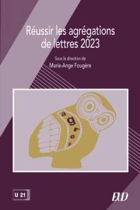 Réussir les agrégations de lettres 2023