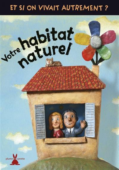 Votre habitat naturel