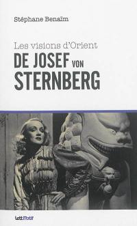 Les visions d'Orient de Josef von Sternberg