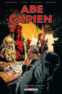 Abe Sapien. Vol. 7. Le brasier secret