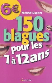 150 blagues pour les 7 à 12 ans