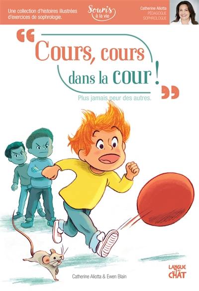 Cours, cours dans la cour ! : plus jamais peur des autres