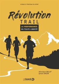 Révolution trail : la performance en toute liberté