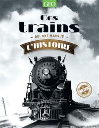 Ces trains qui ont marqué l'histoire