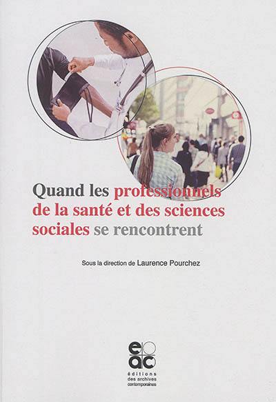 Quand les professionnels de la santé et des sciences sociales se rencontrent