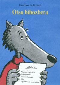 Otso bihozbera. Le loup sentimental