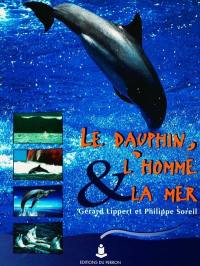 Le dauphin, l'homme et la mer