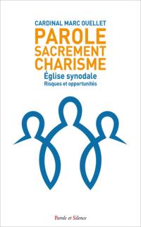 Parole, sacrement, charisme : Eglise synodale : risques et opportunités