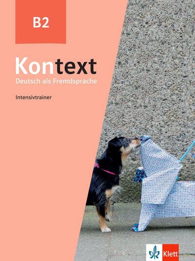 Kontext, Deutsch als Fremdsprache B2 : Intensivtrainer