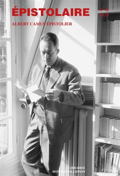 Epistolaire, revue de l'AIRE, n° 46. Albert Camus épistolier