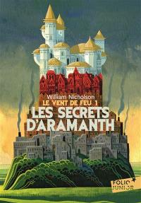 Le vent de feu. Vol. 1. Les secrets d'Aramanth