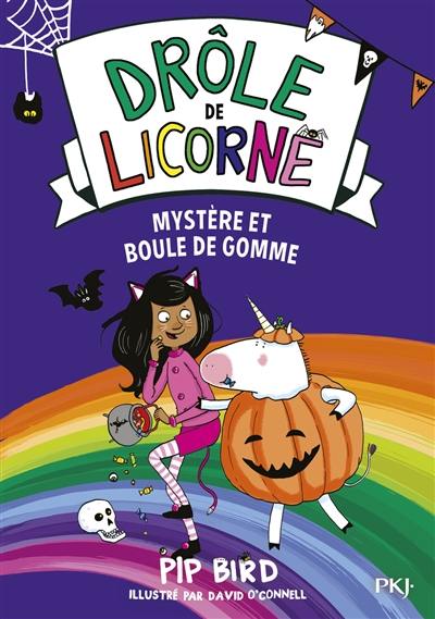 Drôle de licorne. Vol. 8. Mystère et boule de gomme