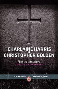 Fille du cimetière. Vol. 1. Les imposteurs