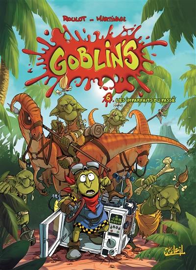 Goblin's. Vol. 6. Les imparfaits du passé