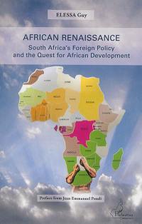 African renaissance : South Africa's foreign policy and the quest for African development