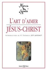 L'art d'aimer Jésus-Christ