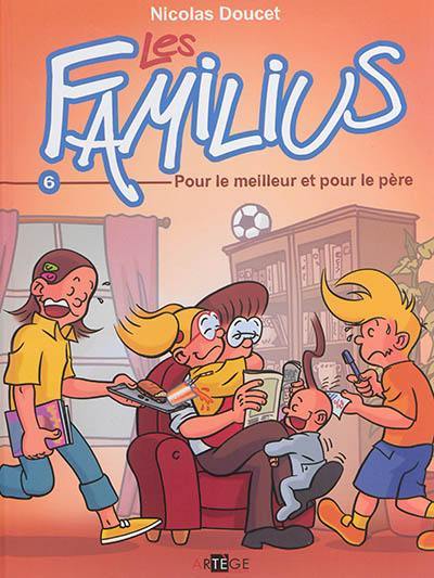 Les Familius. Vol. 6. Pour le meilleur et pour le père