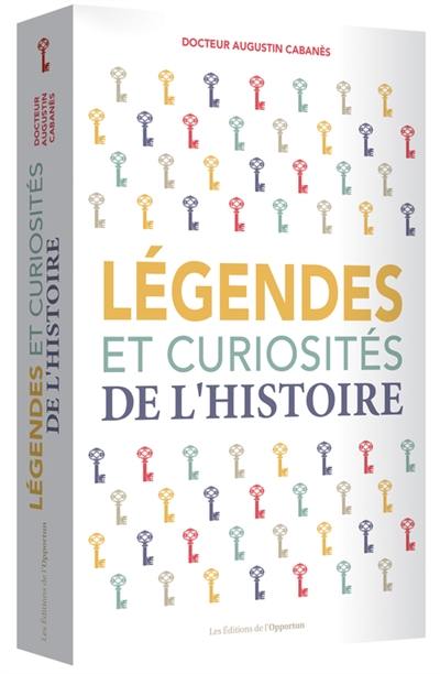 Légendes et curiosités de l'histoire