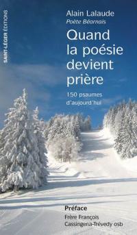 Quand la poésie devient prière : 150 psaumes d'aujourd'hui