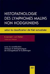 Histopathologie des lymphomes malins non hodgkiniens : selon la classification de Kiel actualisée